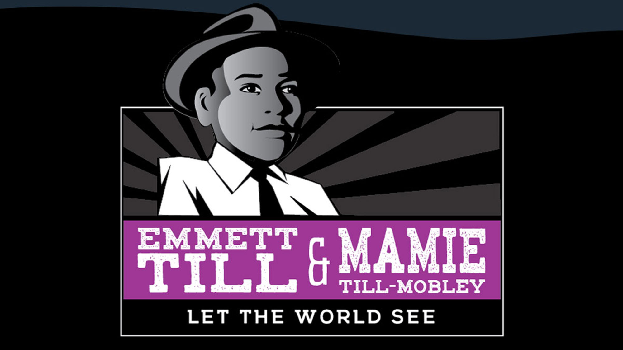 Emmett Till & Mamie Till-Mobley: Let the World See logo.